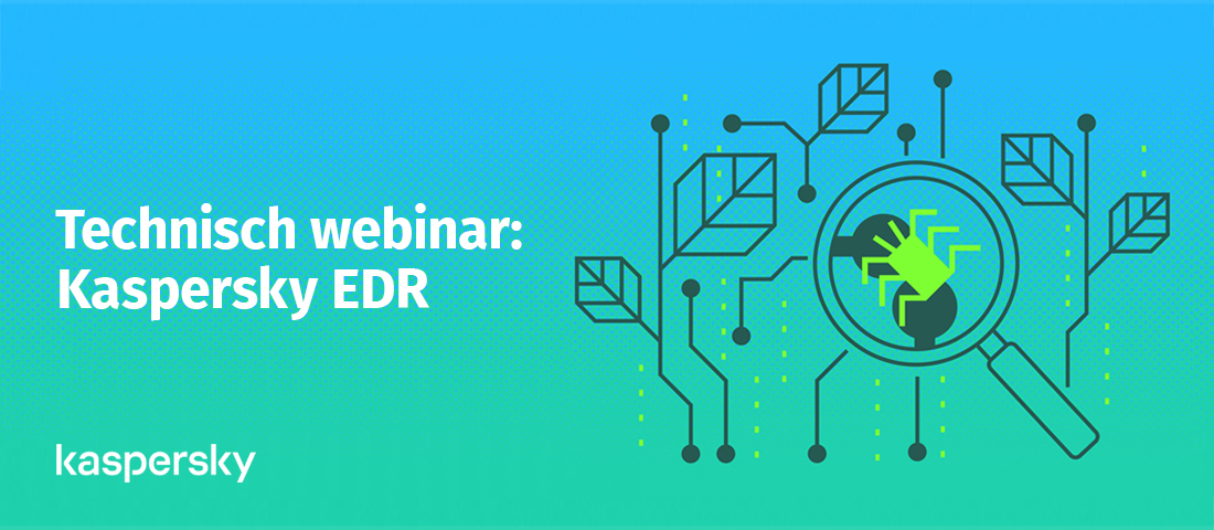 Technisch webinar: Kaspersky Endpoint Detection and Response Technisch webinar: Kaspersky Endpoint Detection and Response